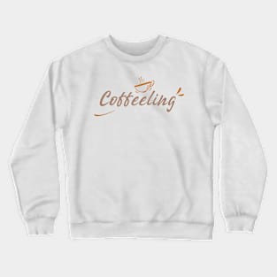 Coffeeling Crewneck Sweatshirt